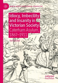 bokomslag Idiocy, Imbecility and Insanity in Victorian Society