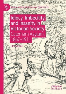 bokomslag Idiocy, Imbecility and Insanity in Victorian Society