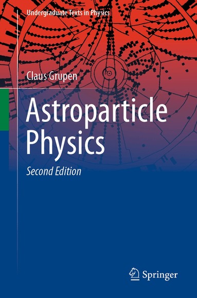 Claus Grupen - Astroparticle Physics, Häftad