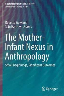 Rebecca Gowland, Siân Halcrow, Sian Halcrow, Siân - Mother-Infant Nexus in Anthropology, Häftad