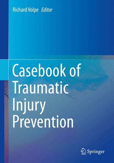 Richard Volpe - Casebook of Traumatic Injury Prevention, Inbunden