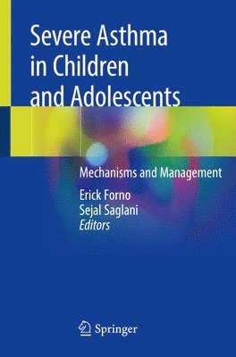 Erick Forno, Sejal Saglani - Severe Asthma in Children and Adolescents, Häftad