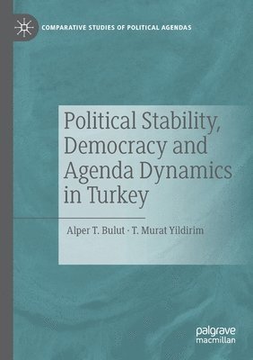 Political Stability, Democracy and Agenda Dynamics in Turkey 1