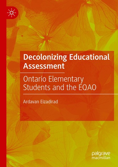 Ardavan Eizadirad - Decolonizing Educational Assessment, Häftad