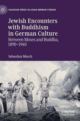 Sebastian Musch - Jewish Encounters with Buddhism in German Culture, Inbunden