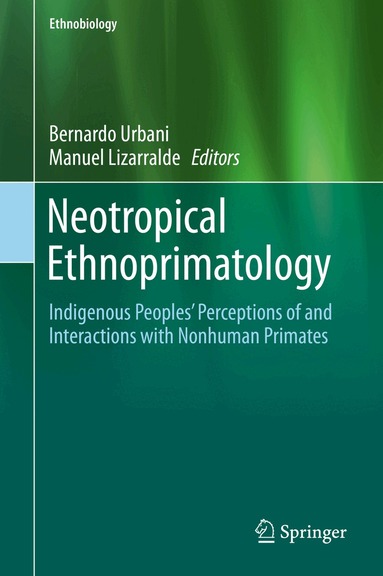 Bernardo Urbani, Manuel Lizarralde - Neotropical Ethnoprimatology, Inbunden
