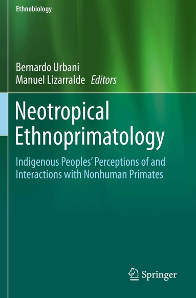 Bernardo Urbani, Manuel Lizarralde - Neotropical Ethnoprimatology, Häftad