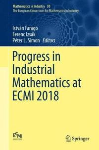 bokomslag Progress in Industrial Mathematics at ECMI 2018