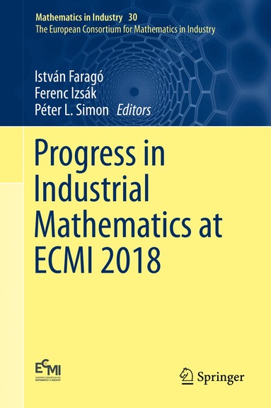 István Faragó, Ferenc Izsák, Péter L. Simon - Progress in Industrial Mathematics at ECMI 2018, Inbunden