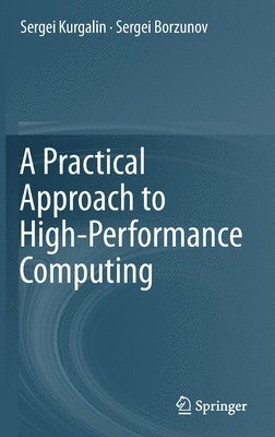 A Practical Approach to High-Performance Computing 1