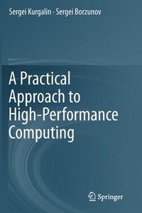 bokomslag A Practical Approach to High-Performance Computing