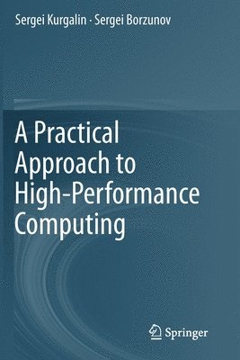 A Practical Approach to High-Performance Computing 1