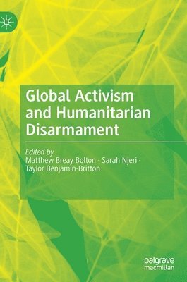 Global Activism and Humanitarian Disarmament 1