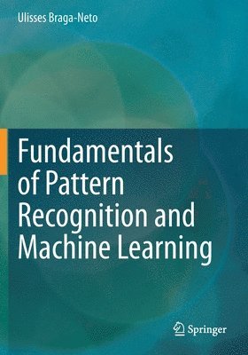 bokomslag Fundamentals of Pattern Recognition and Machine Learning