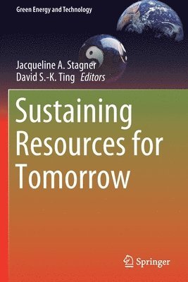 Jacqueline A. Stagner, David S.-K. Ting, David S. -K Ting - Sustaining Resources for Tomorrow, Häftad