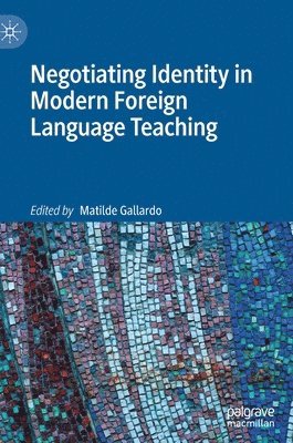 bokomslag Negotiating Identity in Modern Foreign Language Teaching