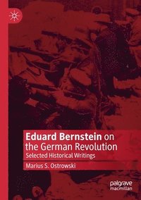 bokomslag Eduard Bernstein on the German Revolution