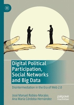 Digital Political Participation, Social Networks and Big Data 1