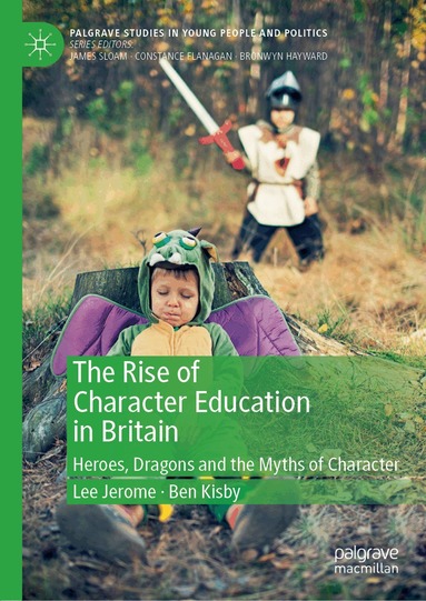 Lee Jerome, Ben Kisby - Rise of Character Education in Britain, Inbunden