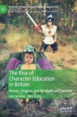 bokomslag The Rise of Character Education in Britain