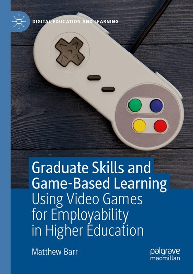 Matthew Barr - Graduate Skills and Game-Based Learning, Häftad