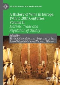 bokomslag A History of Wine in Europe, 19th to 20th Centuries, Volume II