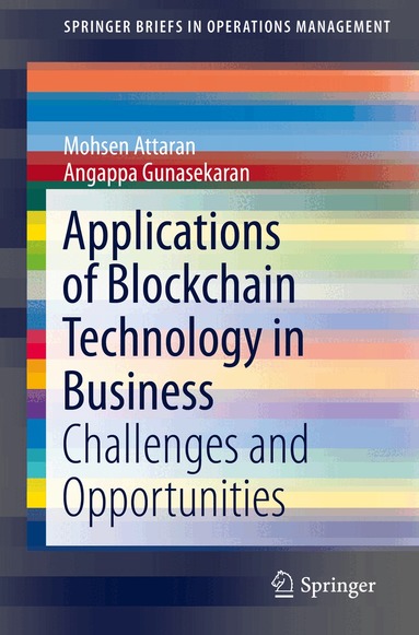 Mohsen Attaran, Angappa Gunasekaran - Applications of Blockchain Technology in Business, Häftad