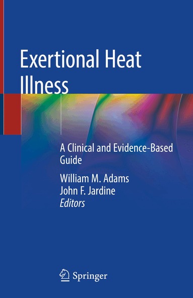William M. Adams, John F. Jardine - Exertional Heat Illness, Inbunden