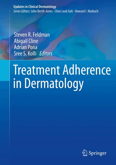 Steven R. Feldman, Abigail Cline, Adrian Pona, Sree S. Kolli - Treatment Adherence in Dermatology, Inbunden