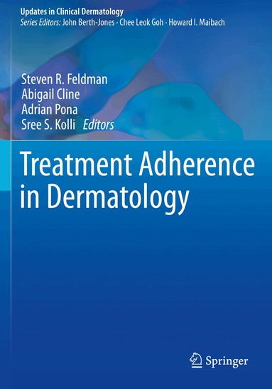 Steven R. Feldman, Abigail Cline, Adrian Pona, Sree S. Kolli - Treatment Adherence in Dermatology, Häftad