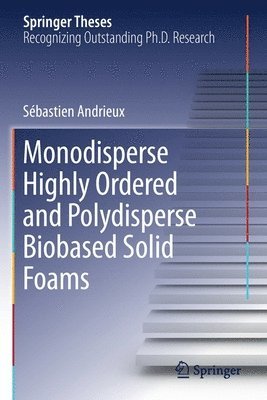 bokomslag Monodisperse Highly Ordered and Polydisperse Biobased Solid Foams