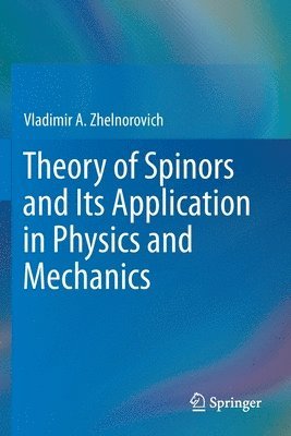 bokomslag Theory of Spinors and Its Application in Physics and Mechanics