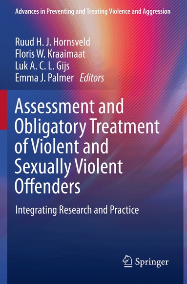 Ruud H. J. Hornsveld, Floris W. Kraaimaat, Luk A. C. L. Gijs, Emma J. Palmer - Assessment and Obligatory Treatment of Violent and Sexually Violent Offenders, Häftad