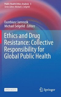 bokomslag Ethics and Drug Resistance: Collective Responsibility for Global Public Health