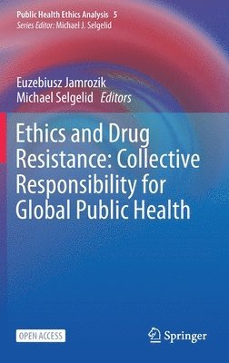 bokomslag Ethics and Drug Resistance: Collective Responsibility for Global Public Health