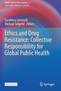 bokomslag Ethics and Drug Resistance: Collective Responsibility for Global Public Health