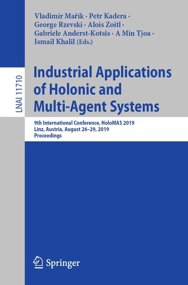 Vladimír Mařík, Petr Kadera, George Rzevski, Alois Zoitl, Gabriele Anderst-Kotsis, A Min Tjoa, Ismail Khalil - Industrial Applications of Holonic and Multi-Agent Systems, Häftad