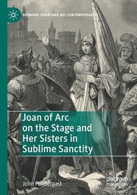 bokomslag Joan of Arc on the Stage and Her Sisters in Sublime Sanctity