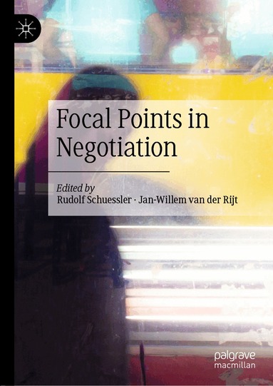 Rudolf Schuessler, Jan-Willem van der Rijt - Focal Points in Negotiation, Inbunden