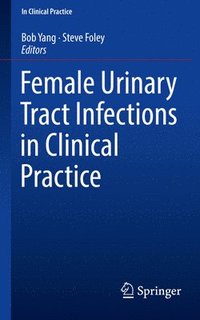 bokomslag Female Urinary Tract Infections in Clinical Practice