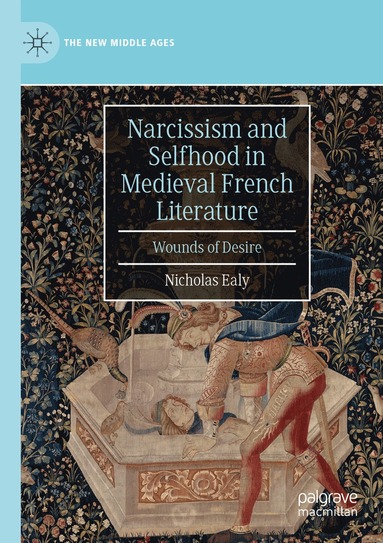 bokomslag Narcissism and Selfhood in Medieval French Literature