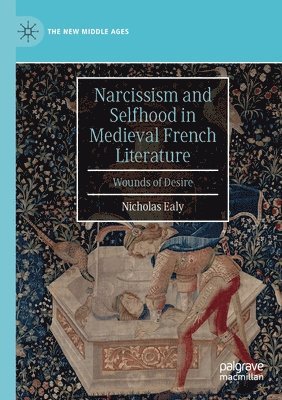 Narcissism and Selfhood in Medieval French Literature