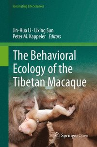 bokomslag The Behavioral Ecology of the Tibetan Macaque