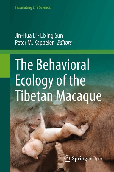 Jin-Hua Li, Lixing Sun, Peter M. Kappeler - Behavioral Ecology of the Tibetan Macaque, Inbunden