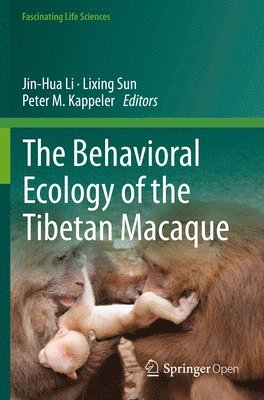 bokomslag The Behavioral Ecology of the Tibetan Macaque