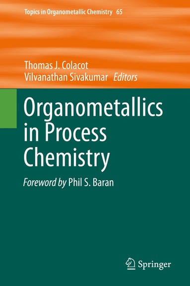 Thomas J. Colacot, Vilvanathan Sivakumar - Organometallics in Process Chemistry, Inbunden