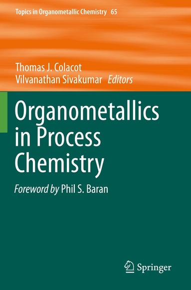 Thomas J. Colacot, Vilvanathan Sivakumar - Organometallics in Process Chemistry, Häftad