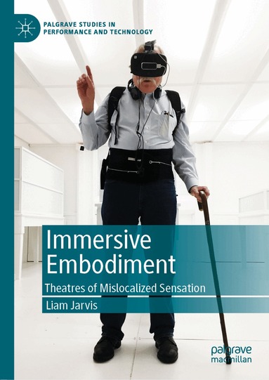 Liam Jarvis - Immersive Embodiment, Inbunden
