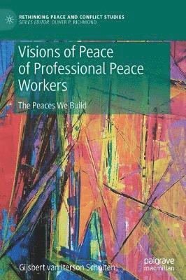 bokomslag Visions of Peace of Professional Peace Workers