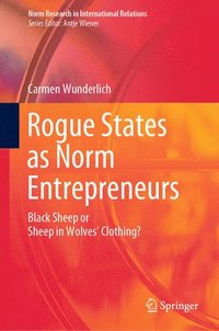 bokomslag Rogue States as Norm Entrepreneurs